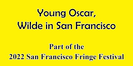 Young Oscar, Wilde in San Francisco tickets