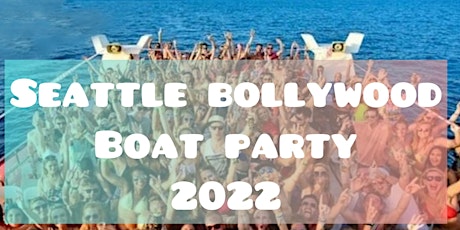 Seattle Bollywood Boat Party | Tickets Start at $25 | May Long Weekend