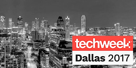 Techweek Dallas 2017 primary image