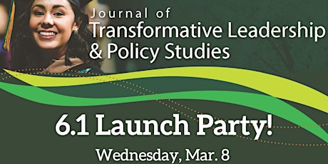 Journal of Transformative Leadership & Policy Studies Issue 6.1 Launch Party primary image