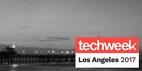 Techweek Los Angeles 2017 primary image