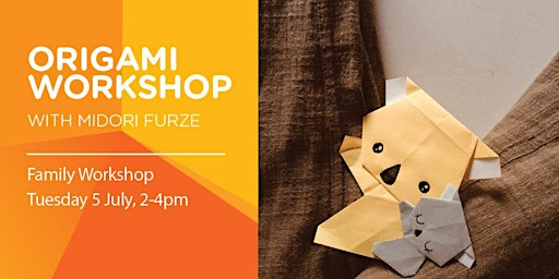 Origami Workshop with Midori Furze: 7-11yo plus an Adult