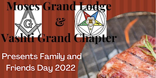 Moses Grand Lodge & Vashti Grand Chapter Presents Family & Friends Day