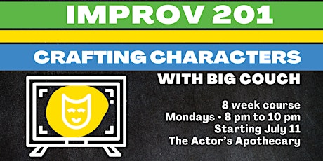 Improv Class: 201 - Crafting Characters - 8 Mondays in July & August tickets