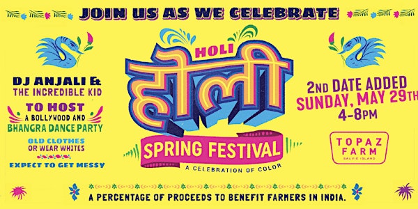 HOLI Spring Festival at Topaz Farm - 2nd Date Added!