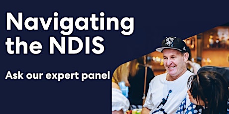 Navigating the NDIS: Ask our Expert Panel tickets