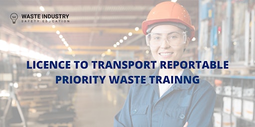 Licence to Transport Reportable Priority Waste Training