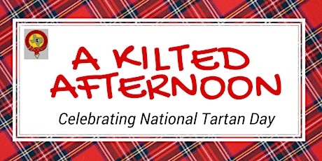 A Kilted Afternoon - Celebrating National Tartan Day primary image