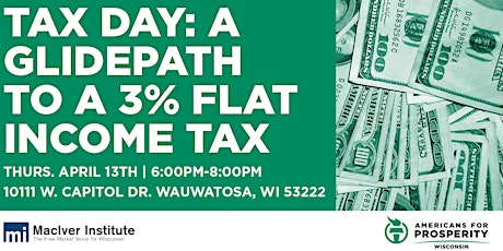 AFPWI: Tax Day: A Glide Path to a 3% Flat Income Tax primary image