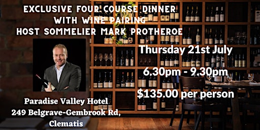 Exclusive Four Course Dinner with Wine Pairing -  Sommelier Mark Protheroe