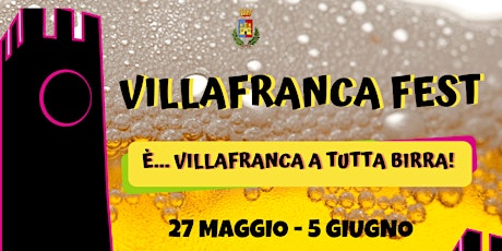 VILLAFRANCA FEST || Villafranca a tutta birra dal 27 maggio al 5 giugno biglietti