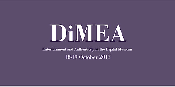 DiMEA Workshop - Entertainment and Authenticity in the Digital Museum 