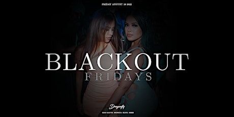 Blackout Fridays at Dragonfly Hollywood | Free Before 11PM