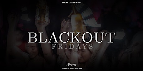 Blackout Fridays | Dragonfly Hollywood tickets