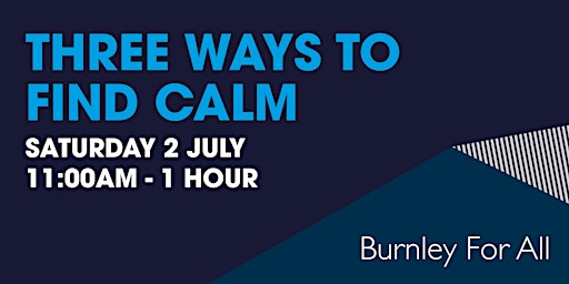 Burnley For All - 3 Ways to Find Calm