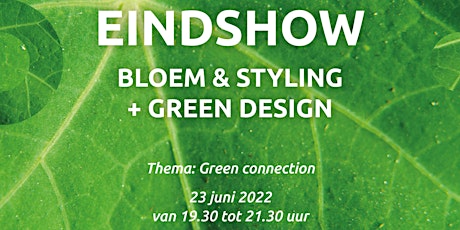 Primaire afbeelding van Green Connection - Eindshow Bloem & Styling + Green design