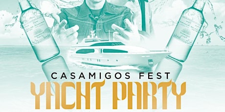 Casamigos Fest Yacht Party Memorial Day Weekend w/ Hot 97 Drewski tickets