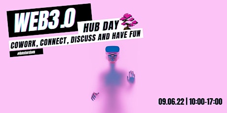 Amsterdam Web3.0 Hub Day | Cowork, Connect, Discuss & Fun Day tickets