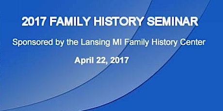 Lansing Family History Seminar 2017 primary image