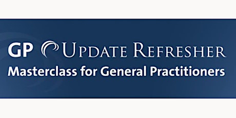 GP Update Refresher 30 CPD Credits, London or Online via Live Stream tickets