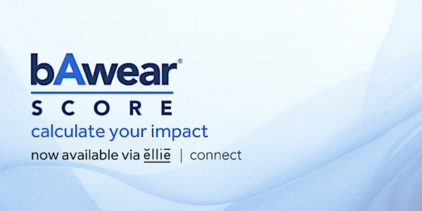 Ellie.Connect x bAwear Score Tool - Info Session