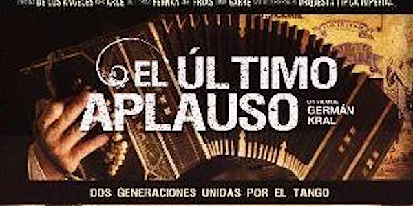 El Ultimo Aplauso- Argentinian Film screening