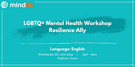 MindHK: LGBTQ+ Mental Health Workshop [June] - Resilience Ally tickets