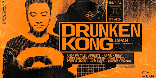 Recovery Collective & Translate pres. DRUNKEN KONG (Japan)