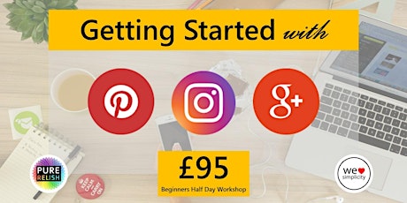 Get started with... Instagram, Pinterest and Google+ Beginners Half Day - Ilkeston primary image