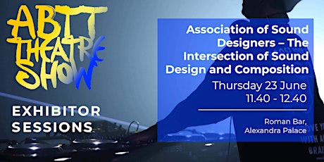 Exhibitor Session: ASD - The Intersection of Sound Design and Composition tickets