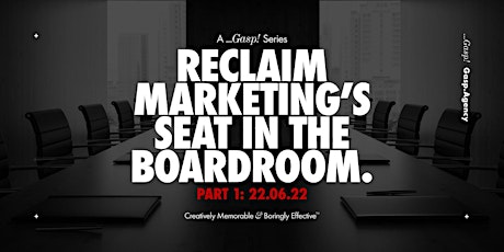 Reclaim  Marketing's Seat in the Boardroom tickets