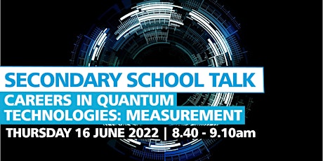 Careers in Quantum Technologies: Measurement - Secondary School Assembly tickets