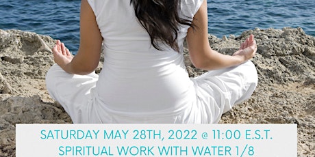 A Shamanic Earth Medicine Healing Series - Spiritual Work with Water 1/8 tickets