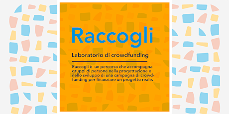 RACCOGLI - Laboratorio di Crowdfunding biglietti