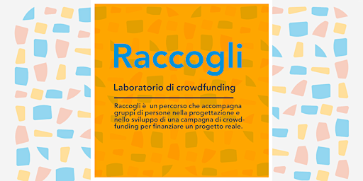 RACCOGLI - Laboratorio di Crowdfunding