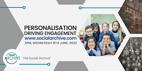 The Social Archive - Personalisation Driving Engagement tickets