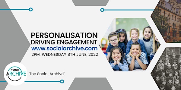 The Social Archive - Personalisation Driving Engagement