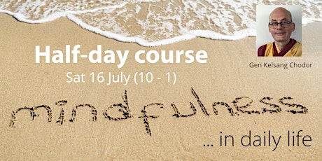 ON-LINE: - Mindfulness in daily life - 10 am - 1 pm  16th  July, 2022 tickets