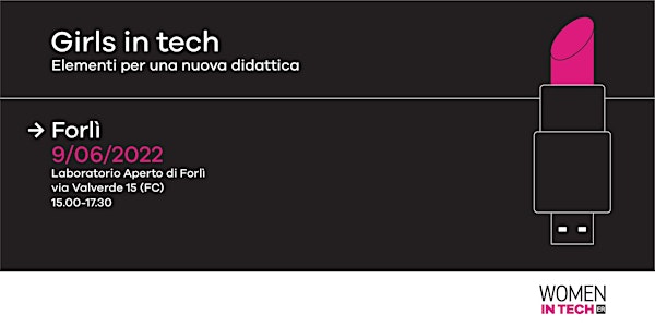 Women In Tech- Forlì: Girls in tech - Elementi per una nuova didattica