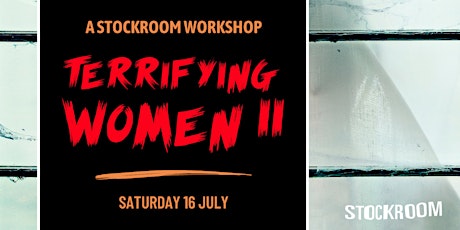 Terrifying Women II: A Stockroom Workshop with Abi Zakarian tickets