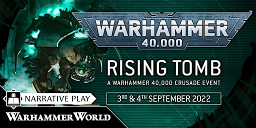 Rising Tomb: A Warhammer 40,000 Crusade Event