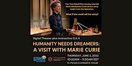Humanity Needs Dreamers: A Visit With Marie Curie at BMS June 2nd billets
