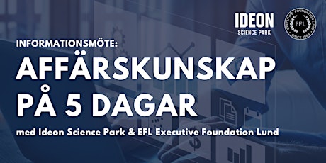 Primaire afbeelding van Affärskunskap på 5 dagar med Ideon Science Park & EFL Executive Foundation