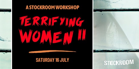 Terrifying Women II: A Stockroom Workshop with all of the Terrifying Women tickets