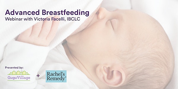 Advanced Breastfeeding Webinar with Victoria Facelli, IBCLC