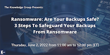 Ransomware: Are Your Backups Safe? 3 Steps To Safeguard Your Backups tickets