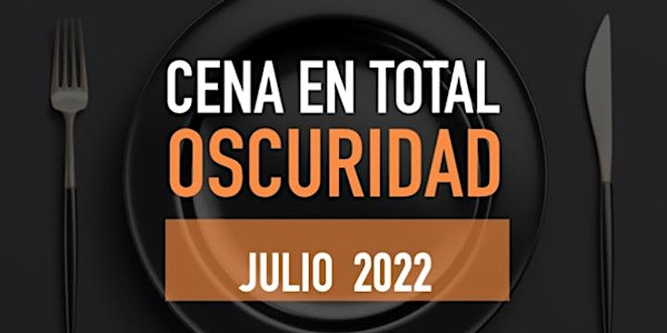 CENA EN TOTAL OSCURIDAD JULIO 2022