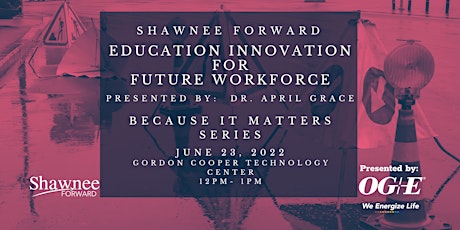 Education Innovations for Future Workforce -Because it Matters
