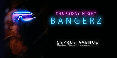 Bangerz - Thursday Nights - Leaving Cert Edition tickets