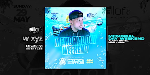 Memorial Day Weekend Party @ Aloft Downtown W/ DJ Anthony Styles